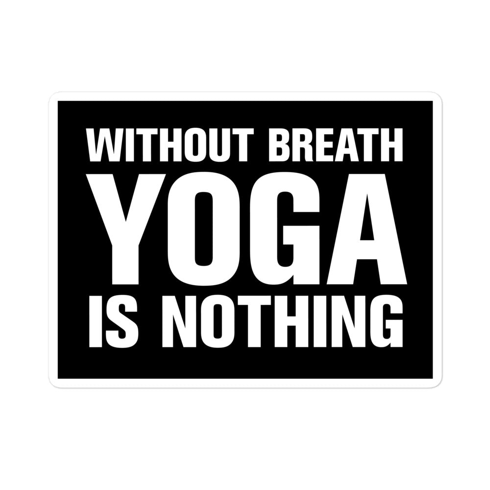 sticker - without breath  yoga is nothing - BlackWhite