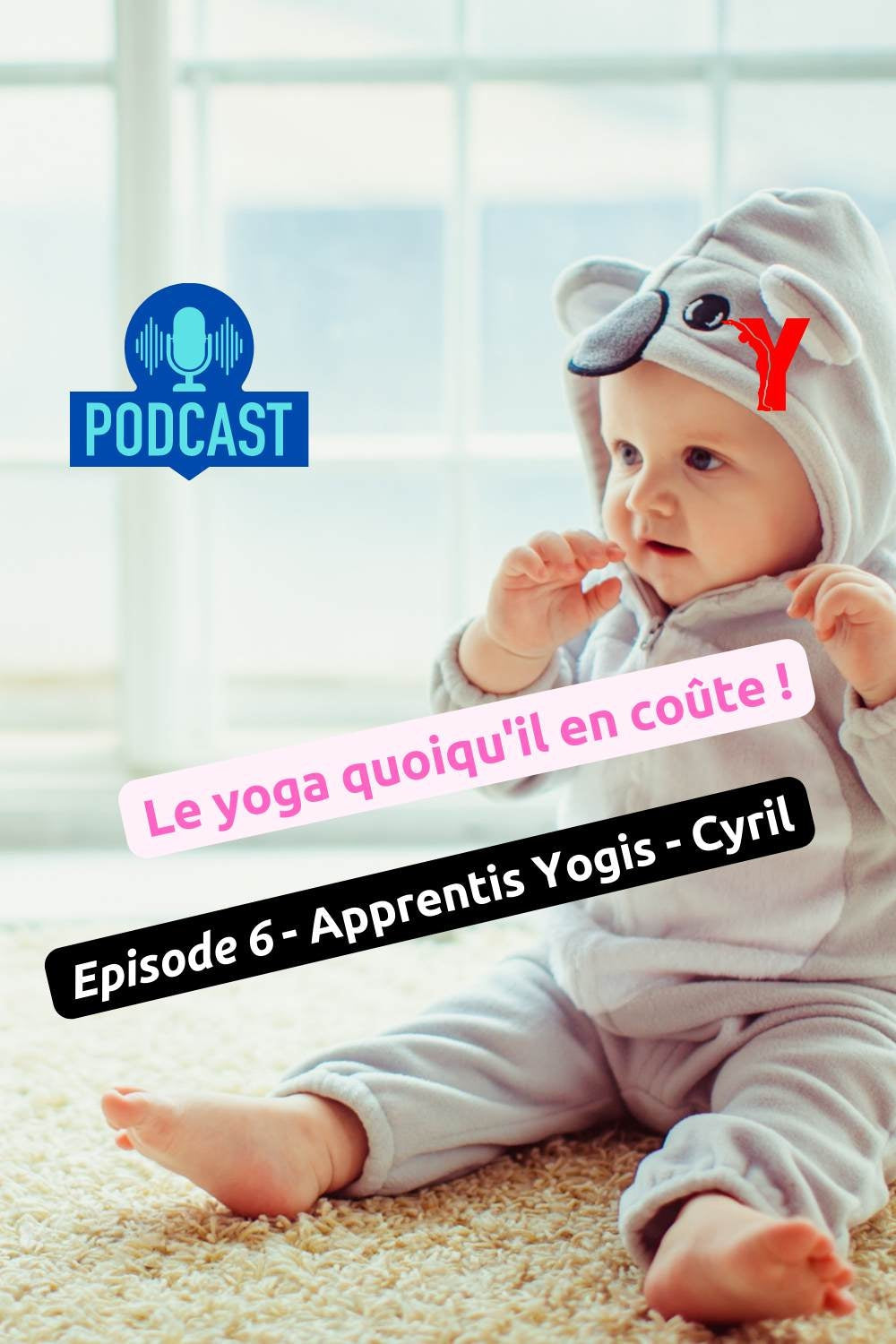 #6 - Les Apprentis Yogis - Cyril- le yoga quoiqu'il en coûte !