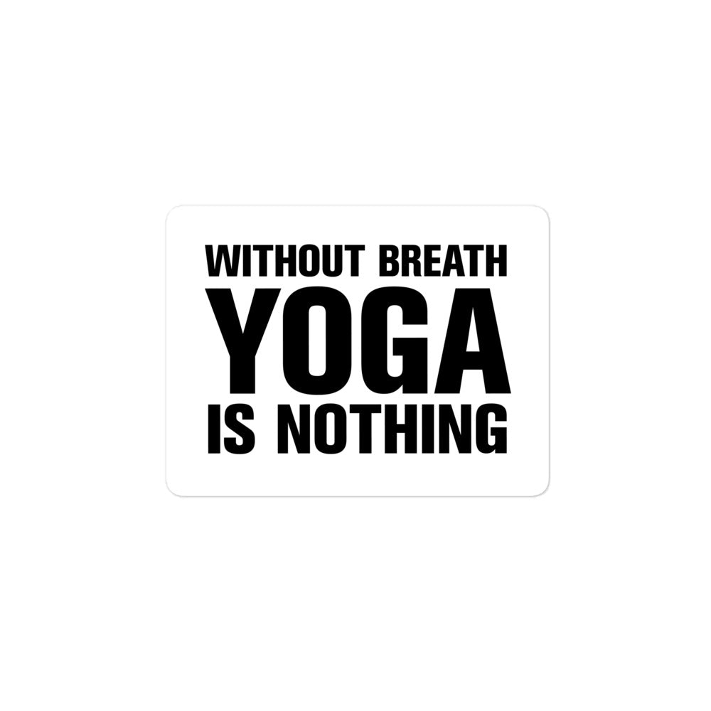 sticker - without breath yoga is nothing - WhiteBlack