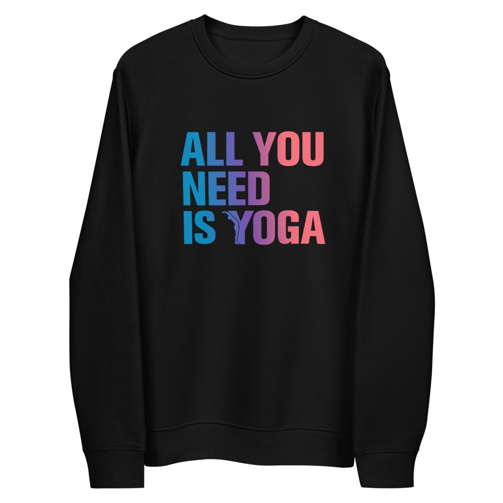 Sweat éco-responsable - All you need is Yoga 2